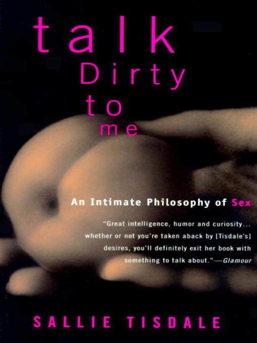 Title details for Talk Dirty to Me by Sallie Tisdale - Available